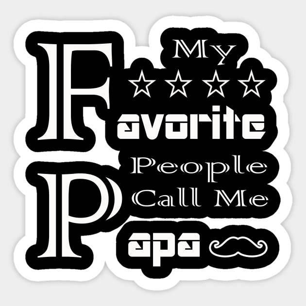 Mens My Favorite People Call Me Papa T Shirt Funny Father Tee for Guys T-Shirt Sticker by Amazin Store 